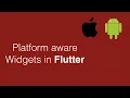 Platform Aware Widgets in Flutter