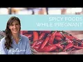 Spicy foods while pregnant are they safe