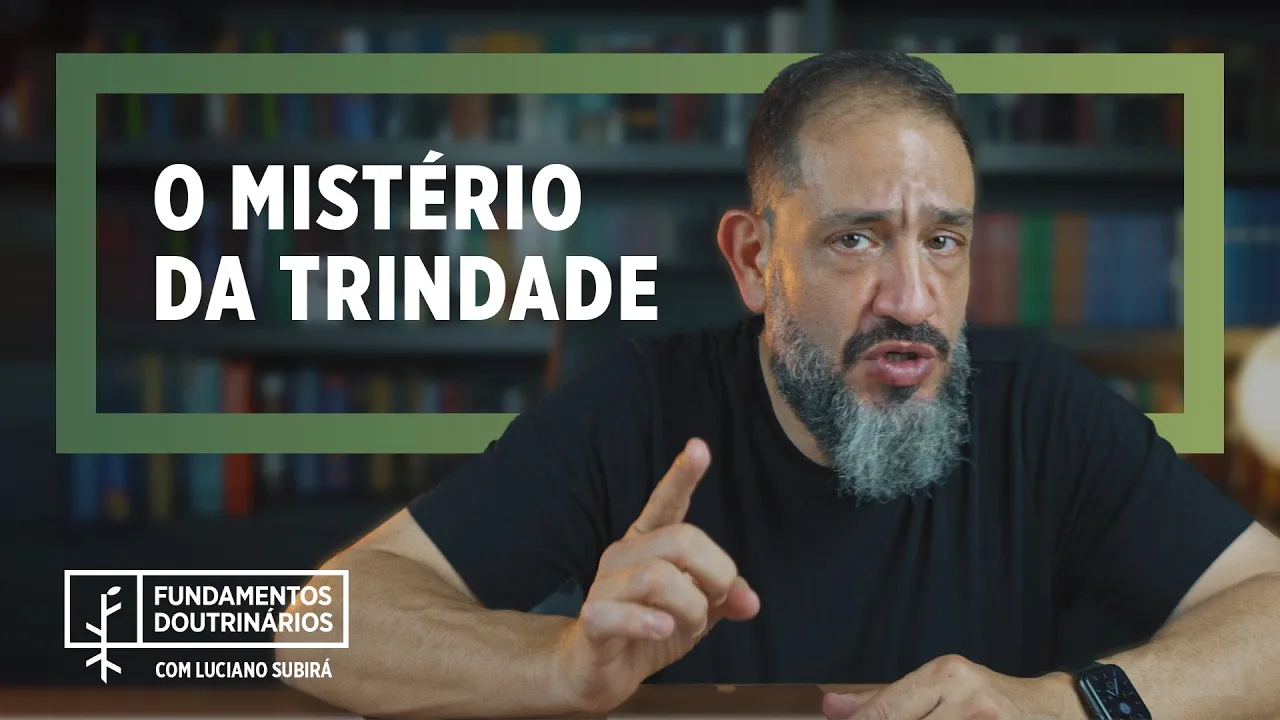 Luciano Subirá - O MISTÉRIO DA TRINDADE | FD#6