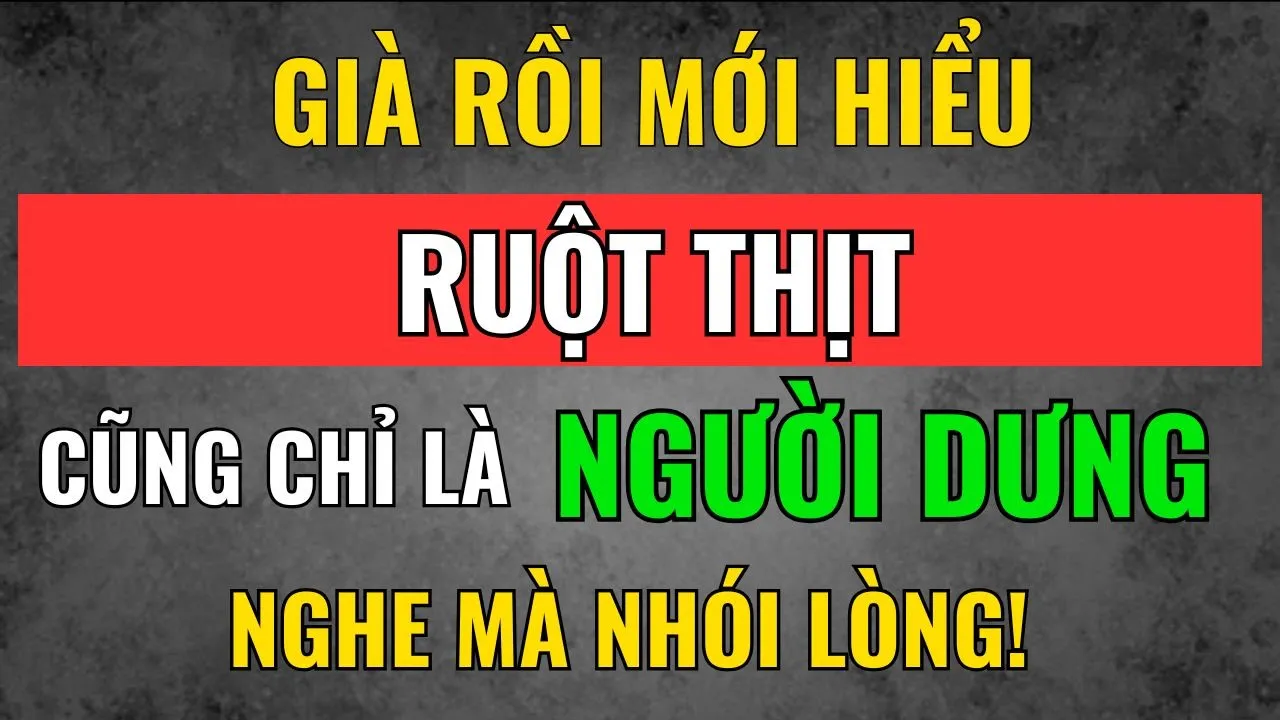 Outline Video Già Rồi Mới Hiểu: Anh Em Ruột Cũng Có Ngày Hóa Người Dưng! - Nghe Mà Nhói Lòng!