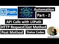 How to do API calls using UiPath - Part2