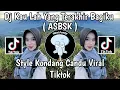 Lagu DJ KAU LAH YANG TERAKHIR BAGIKU STYLE KONDANG CANDU VIRAL TIK TOK