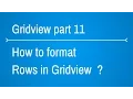 Gridview Tutorials - how to format rows in gridview