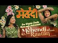 Best Cinematic 2022 || Mehendi  Shoot || Bridal Himani || Song Mehendi Diyaan Raatan ||