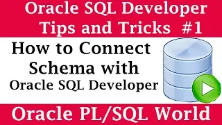 How to Connect new Schema with Oracle SQL Developer Oracle SQL Developer Tips and Tricks