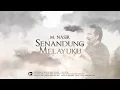 Download Lagu M.NASIR - SENANDUNG MELAYUKU - OFFICIAL VIDEO