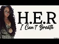 H.E.R - I Can't Breathe (lyrics)