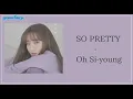 Download Lagu OH SI YOUNG - So Pretty  Han/Rom/Ind  |s & Terjemahan Indonesia |