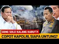 Download Lagu COPOT KAPOLRI, SIAPA UNTUNG?! GENG SOLO KALANG KABUT?!