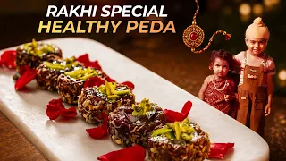 Raksha Bandhan Spl Healthy Peda | राखी के लिए SPL खजूर पेड़े | Easy Indian Mithai | Chef RanveerBrar