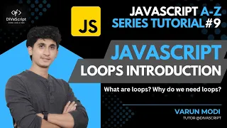 JavaScript Loops Introduction What are loops JavaScript A-Z Tutorial series DiVaScript