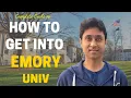 EMORY UNIVERSITY COMPLETE GUIDE ON HOW TO GET INTO EMORY UNIV College Admissions College vlog