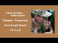 I Hate The Way - Sofia Carson ( Magyar Felirat / HUN Lyrics ) ~From Purple Hearts~