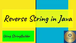 Reverse String using stringbuilder reverse string in java using stringbuilder Java tutorial