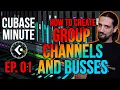 Cubase Minute Ep 1 How to Create Group Tracks Busses