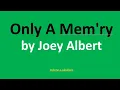 Download Lagu Only a Mem'ry by Joey Albert (Lyrics)