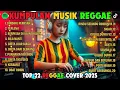 Top Hits Spotify Indonesia 2026 Full Album Reggae 🎧🔥 Kumpulan Musik Cover SKA REGGAE Terbaru 2026!