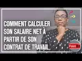 COMMENT CALCULER SON SALAIRE NET A PARTIR DE SON CONTRAT DE TRAVAIL
