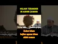Download Lagu HUJAN TERAKHIR DI AKHIR ZAMAN || CERAMAH USTADZ ZULKIFLI MUHAMMAD ALI