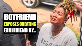 boyfriend exposes cheating girlfriend by moci family