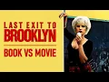 Last Exit To Brooklyn Book 1964 vs Movie 1989