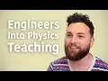 Engineers explore physics teaching options