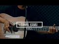 Download Lagu Kancil - TANPA KAMU (Live Cover Akustik)