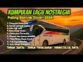 Download Lagu LAGU NOSTALGIA PALING DICARI 2025 | TEMAN DISAAT SANTAI DAN PERJALANAN | LAGU KENANGAN