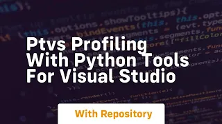 Ptvs profiling with python tools for visual studio