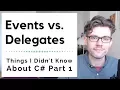 Things I Didn t Know About C Part 1 Events vs Delegates
