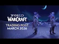 WoW Trading Post Rewards - March 2026 5 Mounts Mageweave Set Night Elf-Themed Transmog More