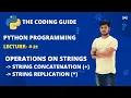 Lecture - CONCATENATION AND REPLICATION ON STRINGS Python Tutorials For Beginners