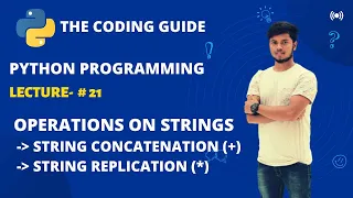 Lecture - CONCATENATION AND REPLICATION ON STRINGS Python Tutorials For Beginners
