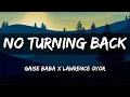 Download Lagu GAISE BABA \u0026 LAWRENCE OYOR - NO TURNING BACK II (Lyrics) 🎵