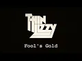 Thin Lizzy - Fools Gold [Lyrics video]