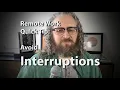 Remote Work Quick Tip - Avoid Interruptions