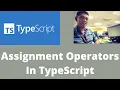 Assignment Operators in TypeScript