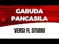 Download Lagu Mars Pancasila | Lagu Garuda Pancasila | FL STUDIO COVER