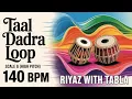 ताल दादरा लूप | Taal Dadra Loop | 140 BPM | Scale G | Bhajans, Songs #rhythm #riyazwithtabla