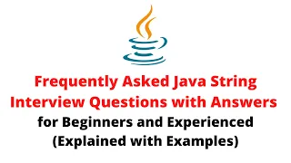 Java String Interview Questions and Answers Frequently Asked Java String Interview Questions