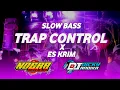 Download Lagu TRAP CONTROL X ESKRIM SLOW BASS ANTEB DJ DICKY ANDIKA FEAT NOERA GROUP
