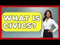 What Is Civics - The College Explorer