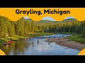 10 Best Things To Do In Grayling Michigan Northern Michigan Gem