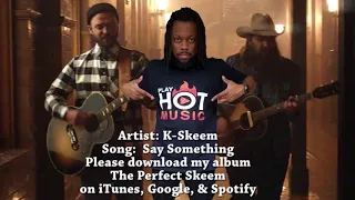 justin timberlake say something official video ft chris stapleton remix ft k skeem
