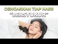 Download Lagu AFIRMASI POSITIF PAGI HARI - RASA SYUKUR UNTUK KEBERUNTUNGAN
