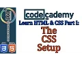 The CSS Setup Learn HTML and CSS Part I CodeCademy