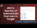 Number of Submatrices That Sum to Target Live Coding with Explanation Leetcode - 1074