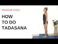 How to do MOUNTIAN POSE Tadasana step by step Iyengar Yoga