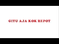 Download Lagu Gitu Aja Kok Repot