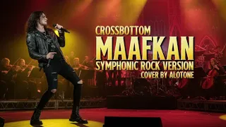 maafkan crossbottom symphonic rock version ai cover by alotone